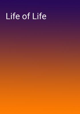 Life Of Life