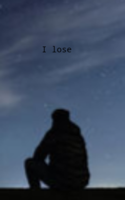 I Lose