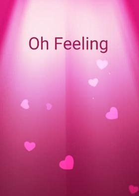 Oh Feeling