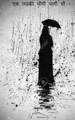 एक लड़की भीगी भागी सी