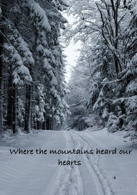 Where the mountains heard our hearts 