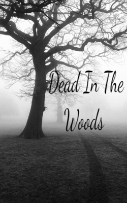 Dead In The Woods