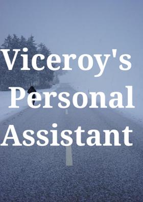 Viceroy's Personal Assistant