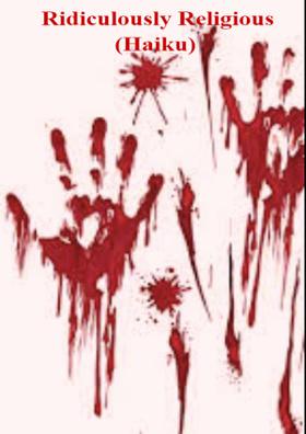 Ridiculously Religious (Haiku)