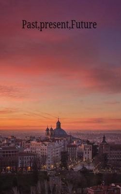 Past, Present, Future