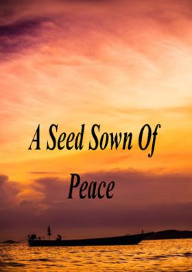A Seed Sown Of Peace