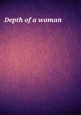 Depth Of A Woman