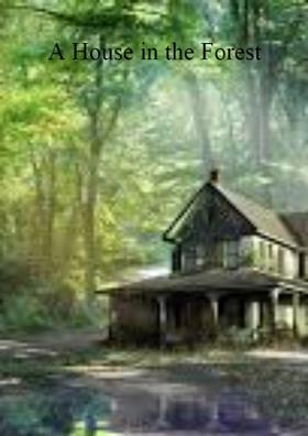A House In The Forest