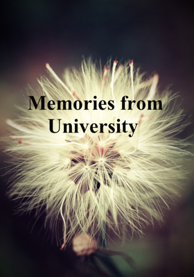 Memories from University