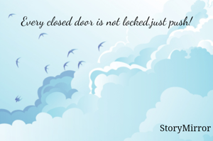 Every closed door is not locked.just push!