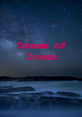 Dream of Dream