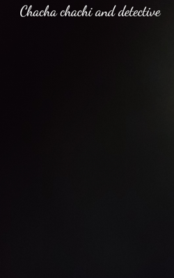 Chacha, Chachi and Detective