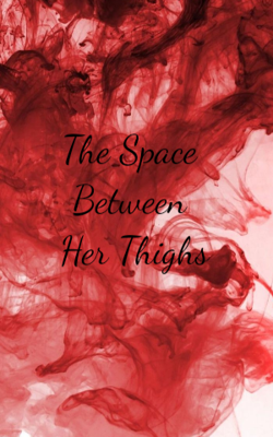 The Space Between Her Thighs
