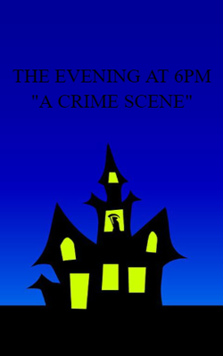 THE EVENING AT 6PM "A CRIME SCENE"
