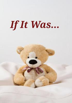 If It Was...