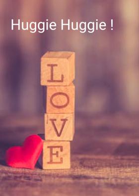 Huggie Huggie !