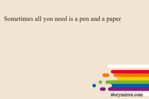 Sometimes all you need is a pen and a paper