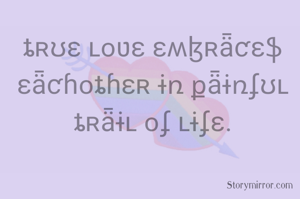 ȶʀʊɛ ʟօʋɛ ɛʍɮʀǟƈɛֆ ɛǟƈɦօȶɦɛʀ ɨռ քǟɨռʄʊʟ ȶʀǟɨʟ օʄ ʟɨʄɛ.