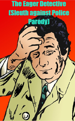 The Eager Detective (Sleuth against Police Parody)