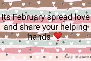Its February spread love and share your helping hands ❣️