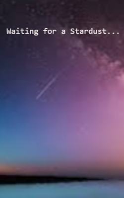 Waiting for a Stardust...
