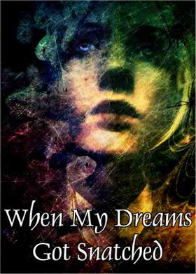 When My Dreams Got Snatched