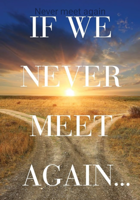 Never meet again