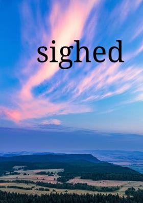 Sighed