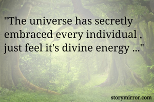 "The universe...