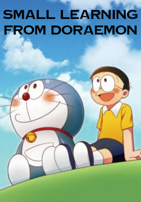 Small Learning From Doraemon