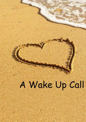 A Wake Up Call