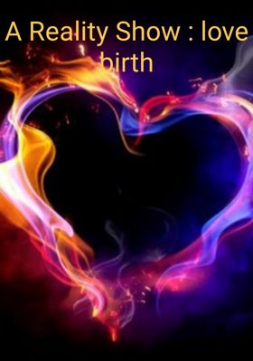 A Reality Show: Love Birth