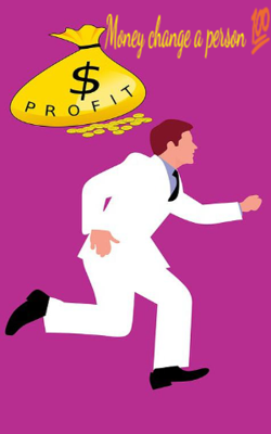 Money Changes A Person