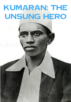 Kumaran: The Unsung Hero