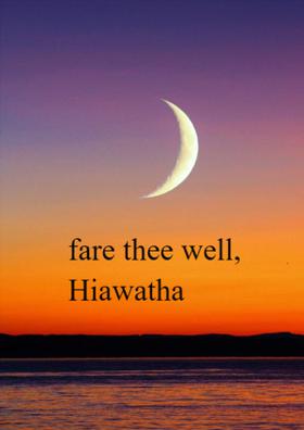 Fare Thee Well Hiawatha