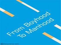From Boyhood To Manhood
