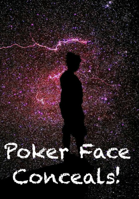 Poker Face Conceals!