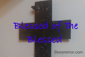Blessed of The Blessed 