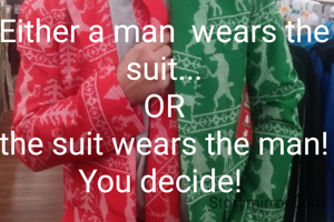 Either a man  wears the suit...
OR
the suit wears the man!
You decide! 