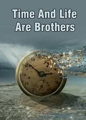 Time And Life Are Brothers