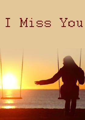 I Miss You