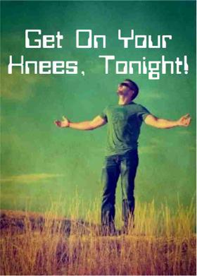 Get On Your Knees, Tonight!