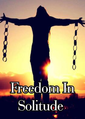 Freedom In Solitude