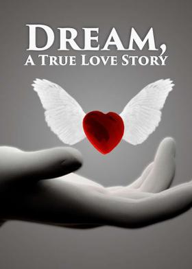 Dream, A True Love Story