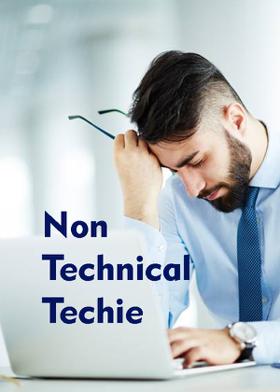 Non Technical Techie