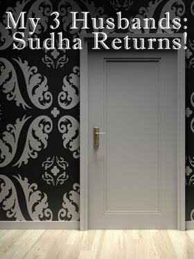 My 3 Husbands: Sudha Returns!
