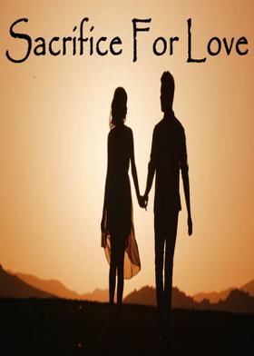 Sacrifice For Love