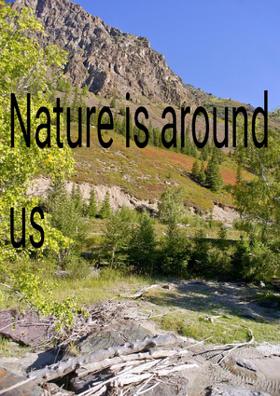 Nature Is Around Us
