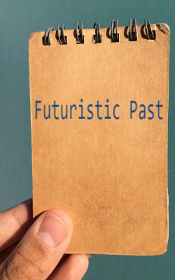 Futuristic Past