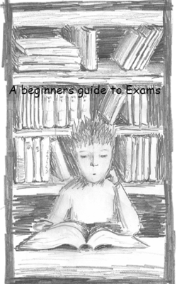 A beginners guide to Exams